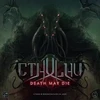 Cthulhu : Death May Die